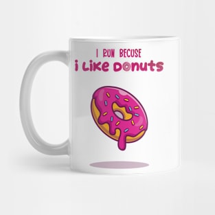 I Run Because I Like Donuts Mug